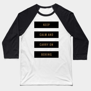 Keep Calm and Carry On Boxing Baseball T-Shirt